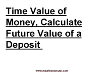 Solution 2 Time Value of Money, Calculate Future Value of a Deposit