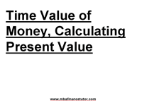 Solution 6 Time Value of Money, Calculating Present Value