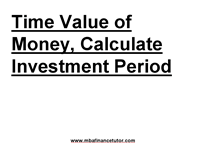 Solution 9 Time Value of Money, Calculate Investment Period